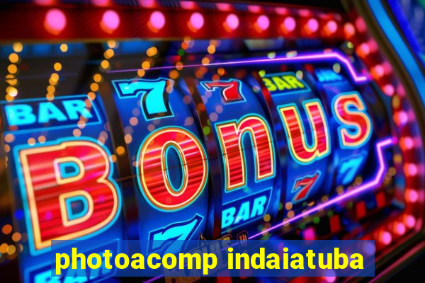 photoacomp indaiatuba